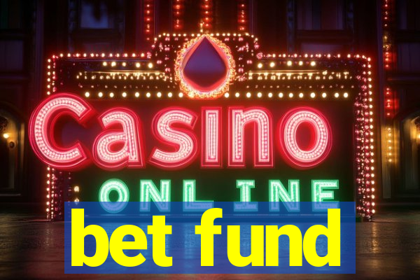 bet fund